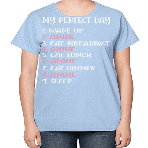 My Perfect Day Funny Kawaii Anime 269# - anime-  Ladies T-Shirt