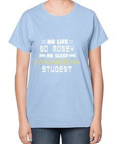 No life non money no sleep engineering student 19# - computer-  Ladies T-Shirt