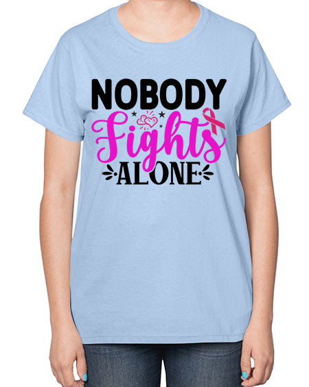 Nobody Fights Alone 12# - breast cancer-  Ladies T-Shirt