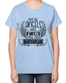 Not All Angels Have Wings Some Have Stethoscopes Style Style 1135# - nurse-  Ladies T-Shirt
