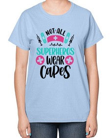 Not All Superheros Style Style 1138# - nurse-  Ladies T-Shirt