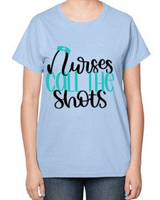 Nurses Call The Shots Style Style 1236# - nurse-  Ladies T-Shirt