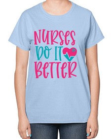 Nurses Do It Better Style 1241# - nurse-  Ladies T-Shirt