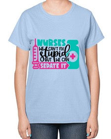 Nurses We Cant Fix Stupid But We Can Sedate It Style Style 1257# - nurse-  Ladies T-Shirt