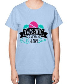Nursing Is A Work Of Heart Style Style 1270# - nurse-  Ladies T-Shirt