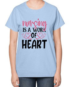 Nursing is a work of heart Style Style 1269# - nurse-  Ladies T-Shirt