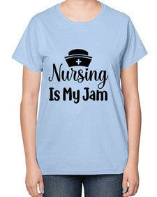Nursing is my jam 1272# - nurse-  Ladies T-Shirt
