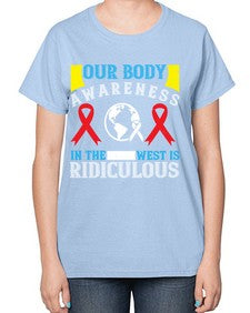 Our body awareness in the West is ridiculous Style 33# - Self awareness-  Ladies T-Shirt