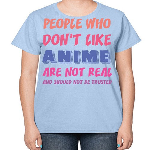 People Who Dont Like Anime Anime 274# - anime-  Ladies T-Shirt