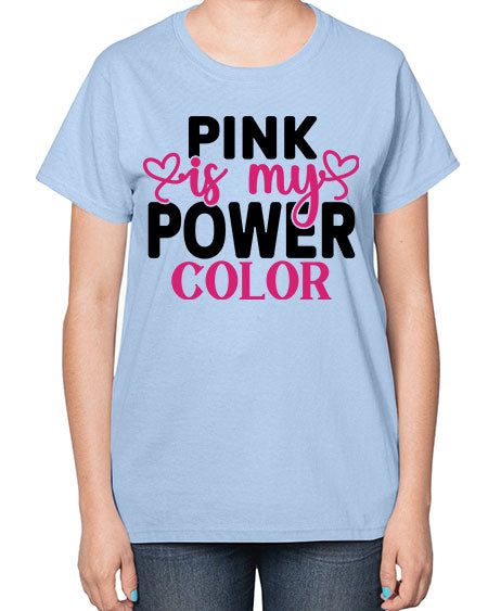 Pink is My Power Color 11# - breast cancer-  Ladies T-Shirt