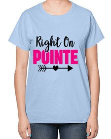 Right on pointe 180# - ballet-  Ladies T-Shirt