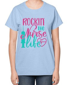 Rockin The Nurse Life Style Style 1358# - nurse-  Ladies T-Shirt