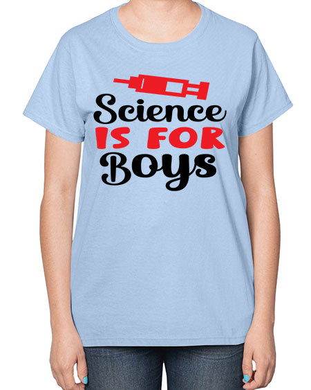 Science is for Boys 109# - general science-  Ladies T-Shirt
