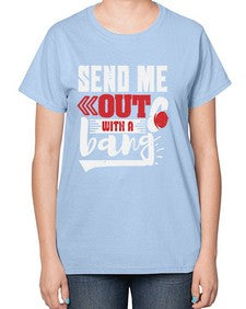 Send me outwith a bang 44# - video games-  Ladies T-Shirt