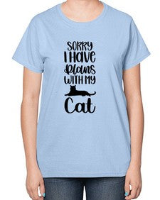Sorry I Have Plans Style 105# - cats-  Ladies T-Shirt