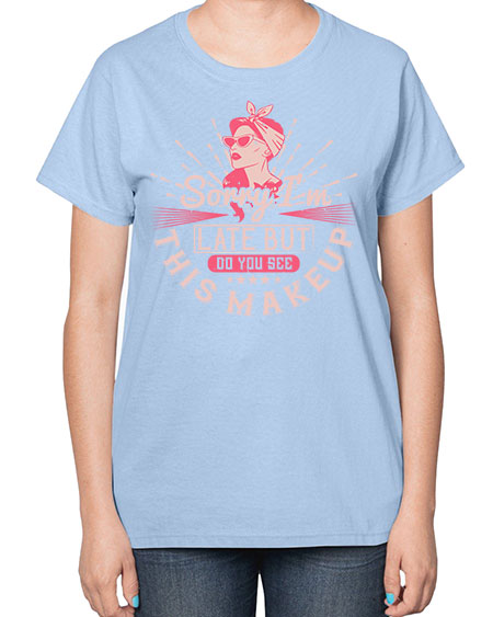 Sorry Im late but do you see this makeup Style 186# -makeup  Ladies T-Shirt
