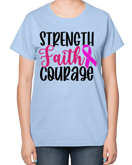 Strength Faith Courage 7# - breast cancer-  Ladies T-Shirt