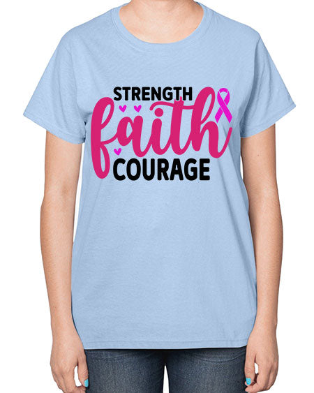 Strength Faith Courage 8# - breast cancer-  Ladies T-Shirt