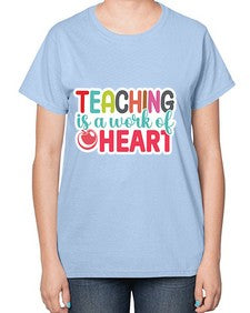 Teaching Is A Work Of Heart 1477# - teacher-  Ladies T-Shirt