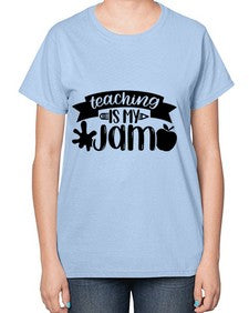 Teaching Is My Jam Style 1482# - teacher-  Ladies T-Shirt