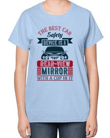The best car safety device is a rear view mirror 65# - car-  Ladies T-Shirt