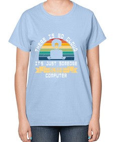 There is no cloud 11# - computer-  Ladies T-Shirt