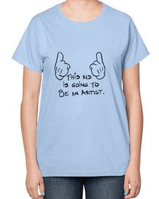This kid is going to be an artist 119# - art pop art-  Ladies T-Shirt