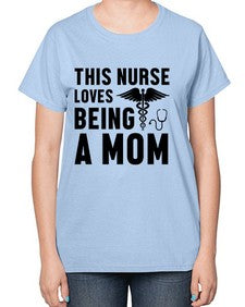 This nurse loves being a mom1558# - nurse-  Ladies T-Shirt