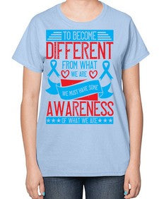 To become different from what we are we must have some awareness of what we are Style 11# - Self awareness-  Ladies T-Shirt