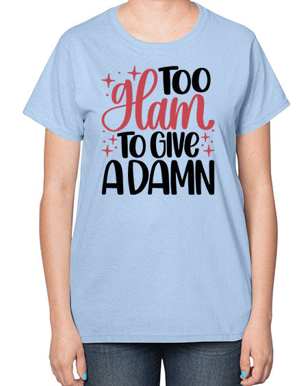 Too Glam To Give A Damn Style 9# -makeup  Ladies T-Shirt