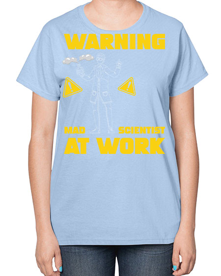 WarningMadScientistAtWorkScientistSkinite Scientist Skinite 13# - general science-  Ladies T-Shirt