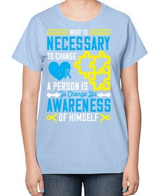 What is necessary to change a person is to change his awareness of himself Style 8# - Self awareness-  Ladies T-Shirt