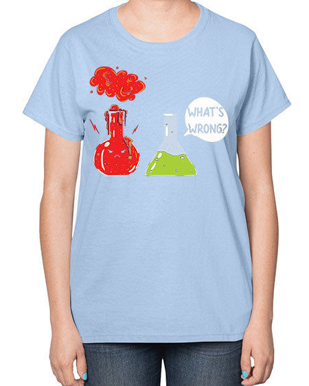 WhatsWrongScienceTshirt 11# - general science-  Ladies T-Shirt