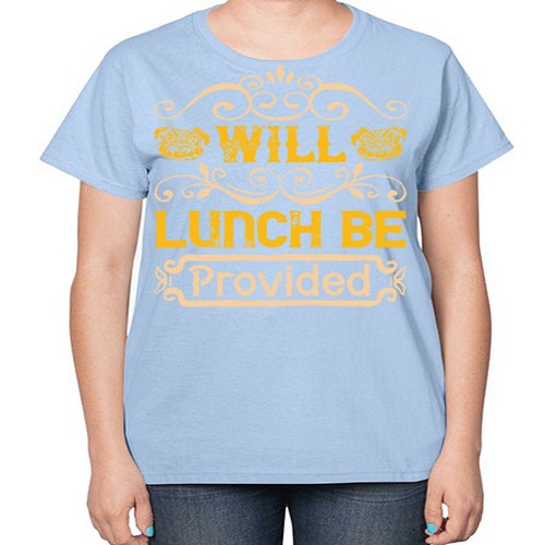 Will Lunch Be Provided Style 7# - dogs-  Ladies T-Shirt