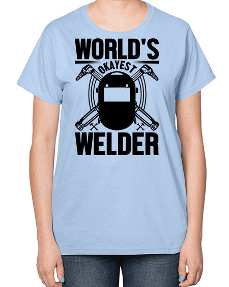 Worlds okayest Style 1666# - welder-  Ladies T-Shirt