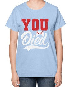 YOU DIED 56# - video games-  Ladies T-Shirt