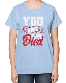 You Have Died 57# - video games-  Ladies T-Shirt