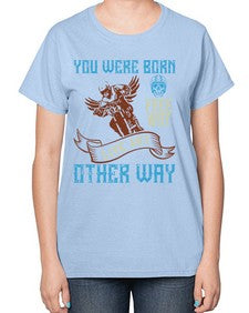 You were born free why live nay other way 83# - motorcycle-  Ladies T-Shirt