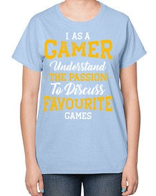 as a gamer understan the passion 61# - video games-  Ladies T-Shirt