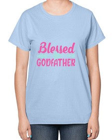 blessed godfather 102# - god parent-  Ladies T-Shirt