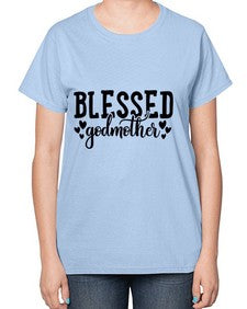 blessed godmother 103# - god parent-  Ladies T-Shirt