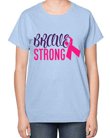 brave strong Style 15# - breast cancer-  Ladies T-Shirt