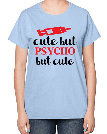 cute but psycho but cute 275# - general science-  Ladies T-Shirt