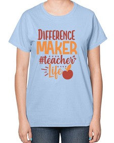 difference maker teacher life 710# - teacher-  Ladies T-Shirt