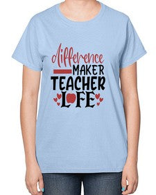 difference maker teacher life Style 119# - teacher-  Ladies T-Shirt