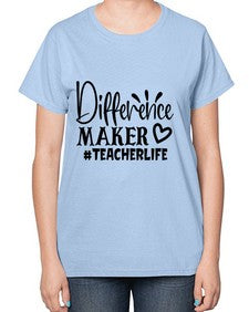 difference maker teacherlife Style 121# - teacher-  Ladies T-Shirt