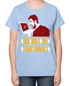 do not be emotional 69# - video games-  Ladies T-Shirt