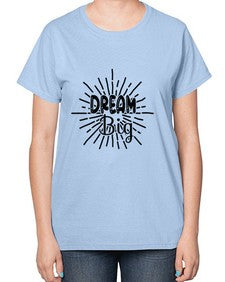dream big 101# - unicorn-  Ladies T-Shirt