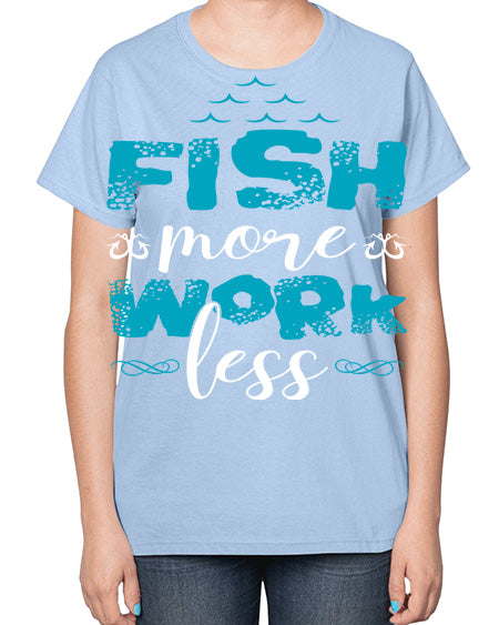 fish more work less png 80# - shark-fish-  Ladies T-Shirt