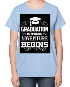 graduation is where adventure begins 224# - graduation-  Ladies T-Shirt